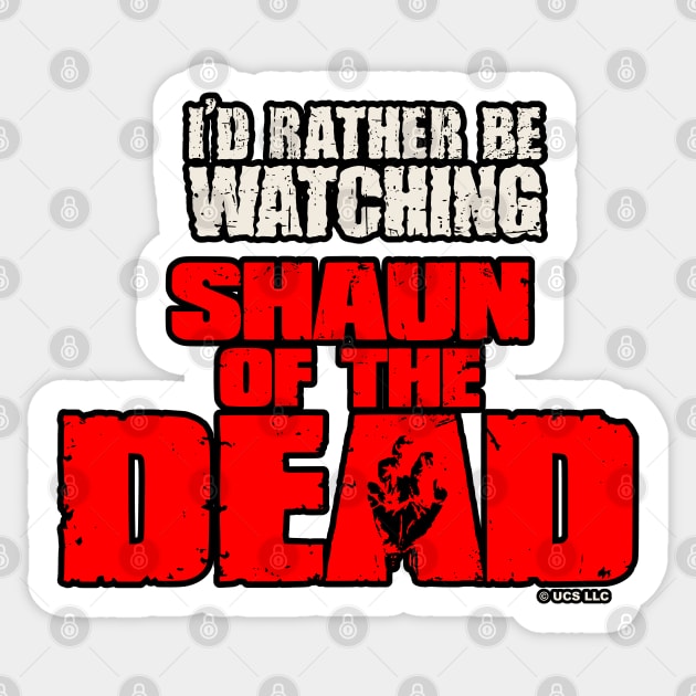 I'd rather be watching shaun of the dead Sticker by HEJK81